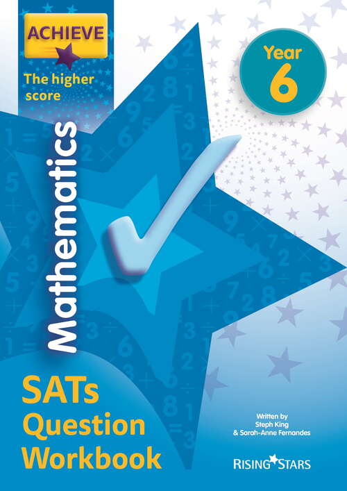 Book cover of Achieve Mathematics SATs Question Workbook The Higher Score Year 6 (Achieve Key Stage 2 SATs Revision)