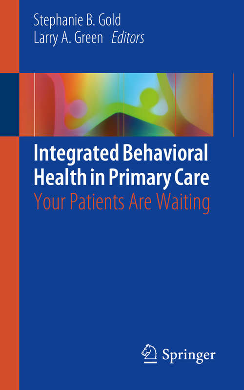 Integrated Behavioral Health in Primary Care: Your Patients Are Waiting