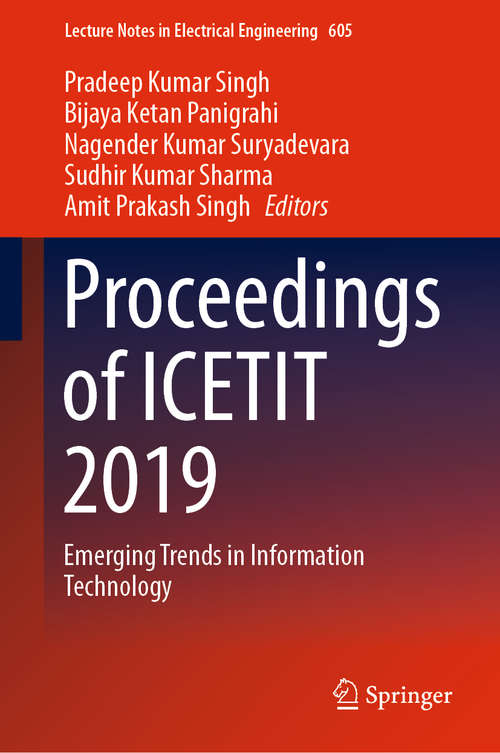 Proceedings of ICETIT 2019: Emerging Trends in Information Technology (Lecture Notes in Electrical Engineering #605)
