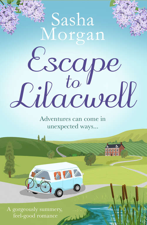 Book cover of Escape to Lilacwell: A gorgeously summery, feel-good romance (Lilacwell Village)