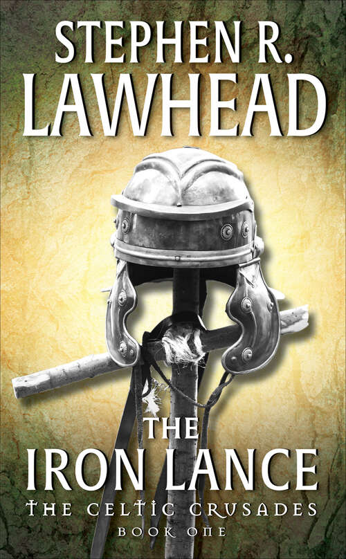 Book cover of The Iron Lance (The Celtic Crusades #1)