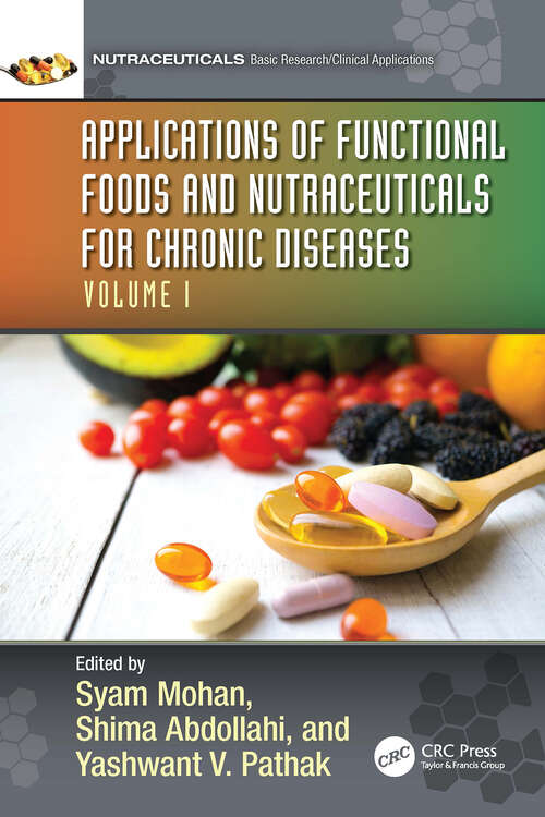 Applications of Functional Foods and Nutraceuticals for Chronic Diseases: Volume I (Nutraceuticals)