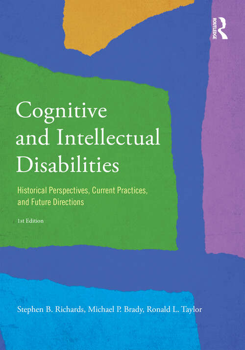Cognitive and Intellectual Disabilities: Historical Perspectives, Current Practices, and Future Directions
