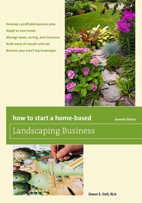 Book cover of How to Start a Home-Based Landscaping Business (7th Edition) (Home-Based Business Series)