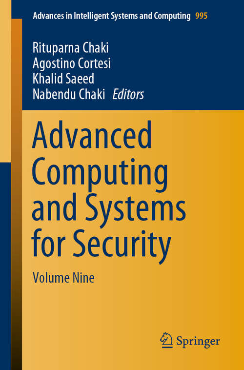 Advanced Computing and Systems for Security: Volume Nine (Advances in Intelligent Systems and Computing #995)