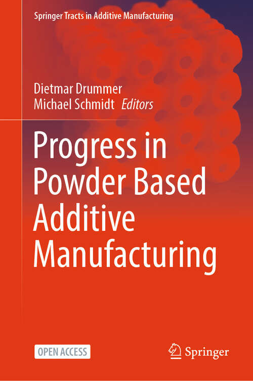 Book cover of Progress in Powder Based Additive Manufacturing (Springer Tracts in Additive Manufacturing)