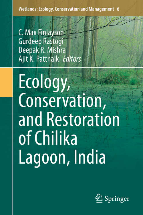 Ecology, Conservation, and Restoration of Chilika Lagoon, India (Wetlands: Ecology, Conservation and Management #6)