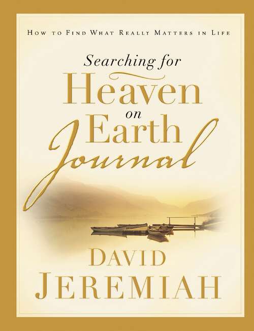 Book cover of Searching for Heaven on Earth Journal: How to Find What Really Matters in Life