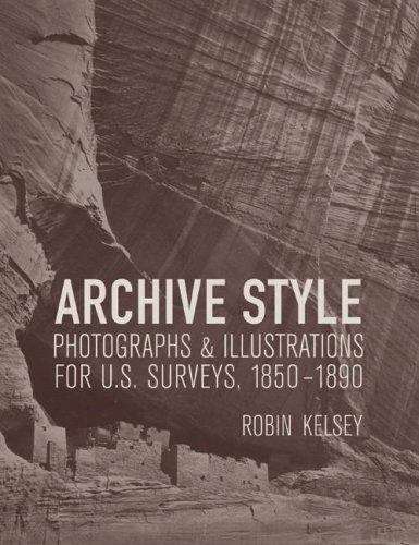 Book cover of Archive Style: Photographs and Illustrations for U.S. Surveys, 1850-1890