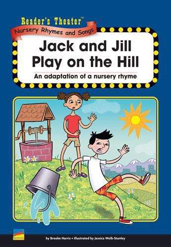 Book cover of Jack and Jill Play on the Hill: An Adaptation of a Nursery Rhyme