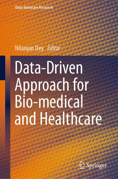 Data-Driven Approach for Bio-medical and Healthcare (Data-Intensive Research)