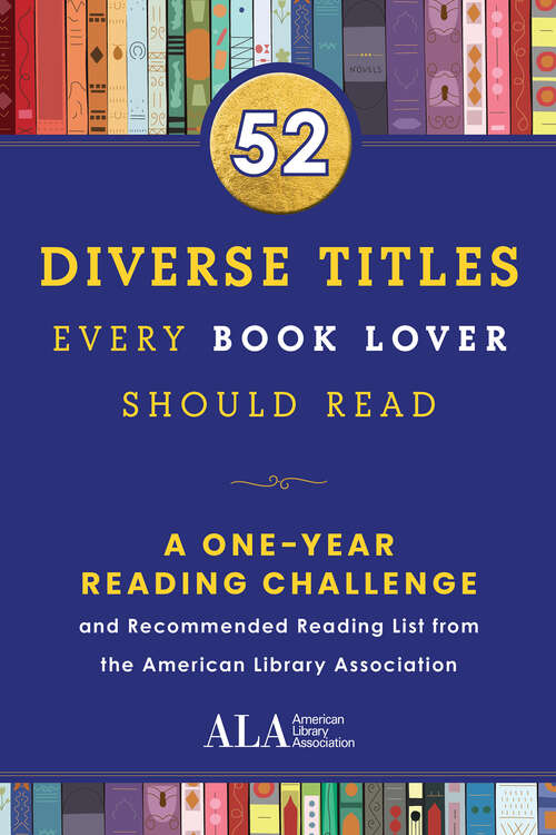 Book cover of 52 Diverse Titles Every Book Lover Should Read: A One Year Recommended Reading List from the American Library Association (52 Books Every Book Lover Should Read)
