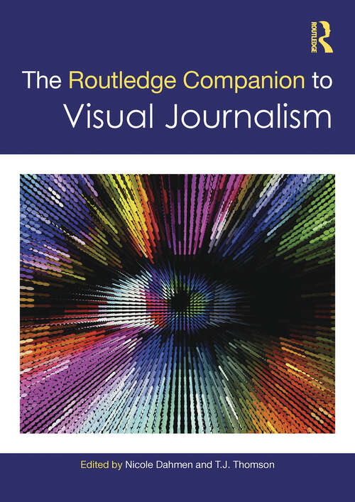 Book cover of The Routledge Companion to Visual Journalism (1) (Routledge Journalism Companions)