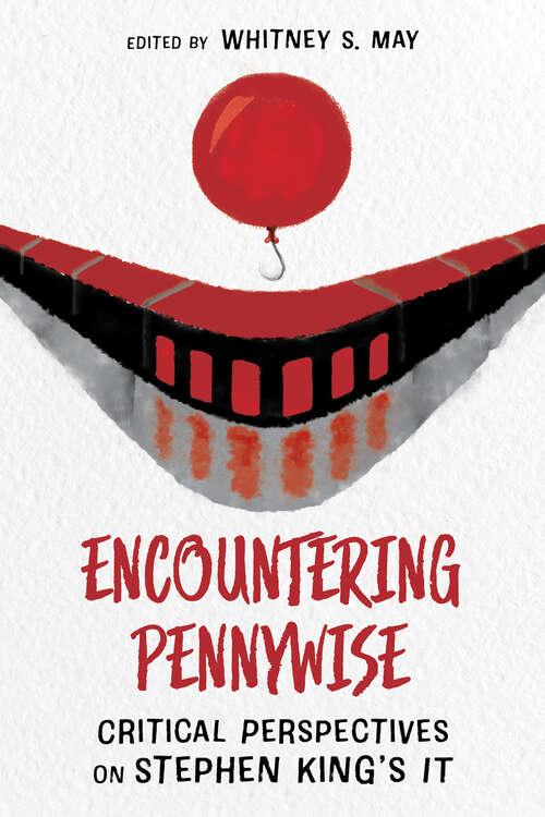 Book cover of Encountering Pennywise: Critical Perspectives on Stephen King’s IT (EPUB Single) (Horror and Monstrosity Studies Series)