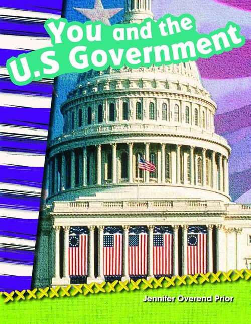 Book cover of You And The U. S. Government (Social Studies: Informational Text Ser.)