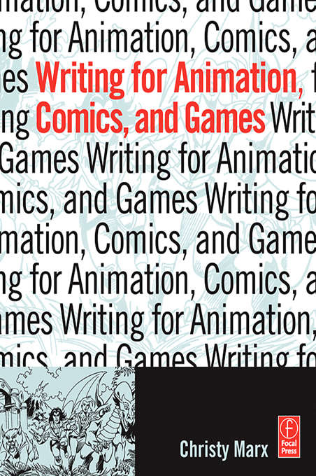 Book cover of Writing for Animation, Comics, and Games