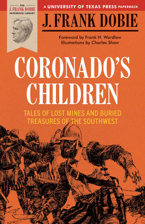 Book cover of Coronado's Children: Tales of Lost Mines and Buried Treasures of the Southwest (Barker Texas History Center Series)
