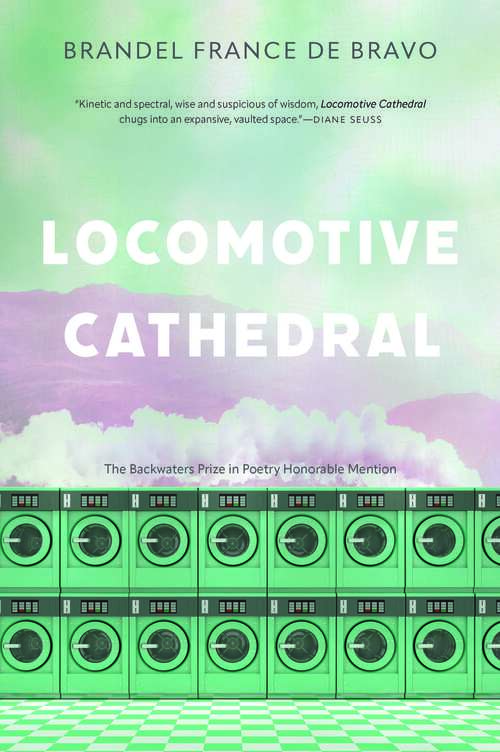 Book cover of Locomotive Cathedral (The Backwaters Prize in Poetry Honorable Mention)