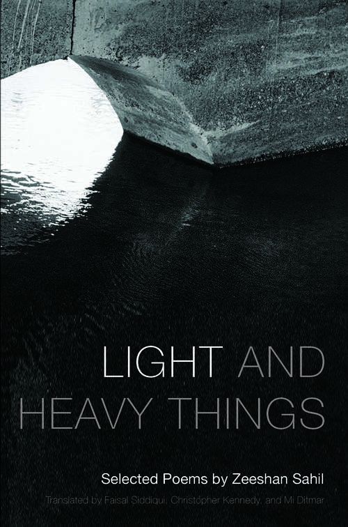 Book cover of Light and Heavy Things: Selected Poems of Zeeshan Sahil (Lannan Translations Selection Series)