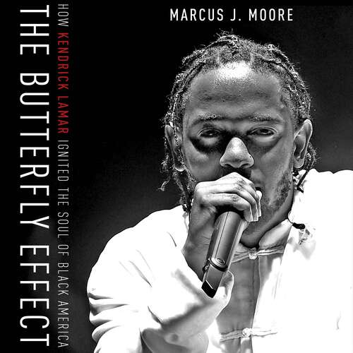 Book cover of The Butterfly Effect: How Kendrick Lamar Ignited the Soul of Black America