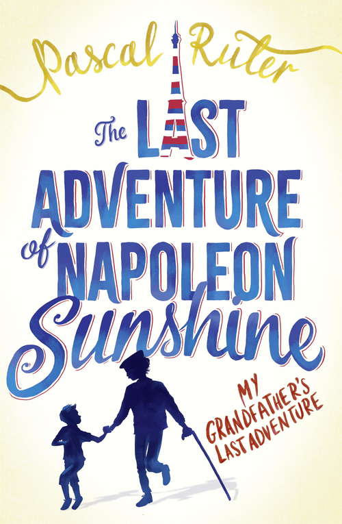 Book cover of The Last Adventure of Napoleon Sunshine: a heartwarming, uplifting novel about the importance of family