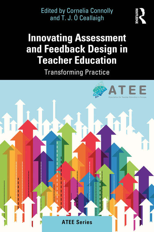 Book cover of Innovating Assessment and Feedback Design in Teacher Education: Transforming Practice (ATEE Series)