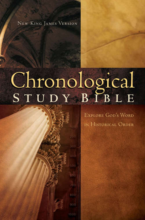 Book cover of The Chronological Study Bible (NKJV): Explore God's Word In Historical Order
