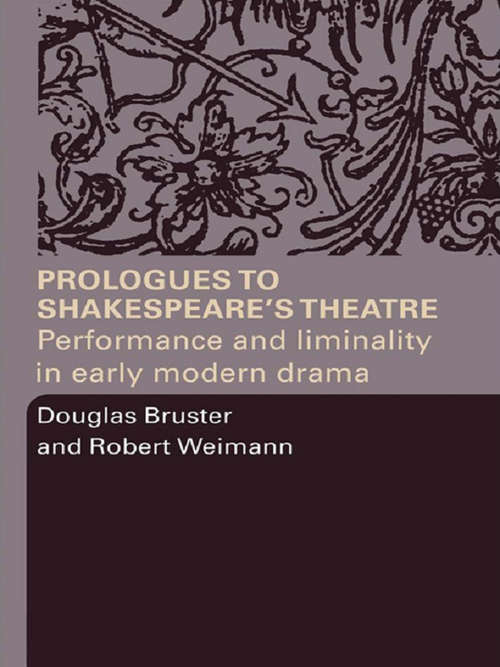 Book cover of Prologues to Shakespeare's Theatre: Performance and Liminality in Early Modern Drama