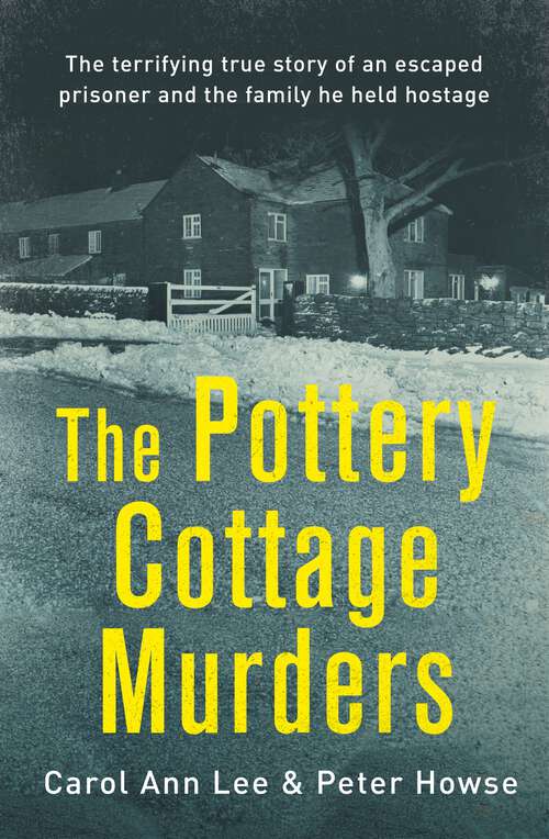 The Pottery Cottage Murders: The first-hand account of a family held hostage