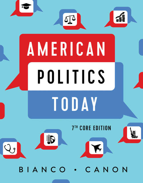 American Politics Today (Core Seventh Edition)