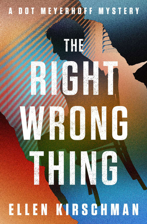 Book cover of The Right Wrong Thing (The Dot Meyerhoff Mysteries #2)
