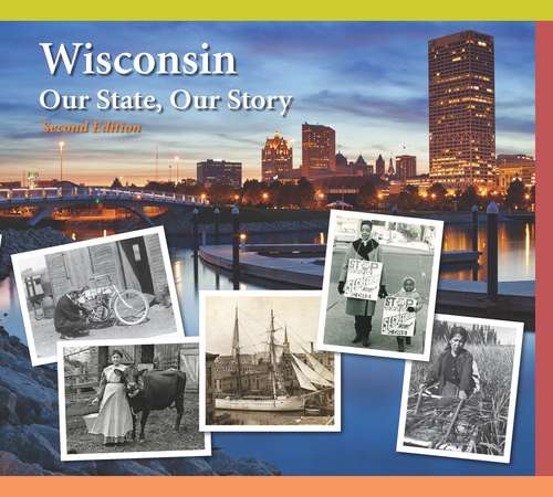 Wisconsin: Our State, Our Story