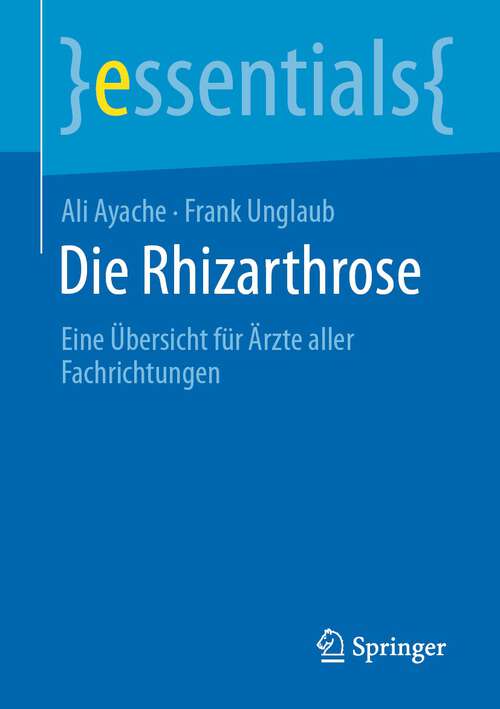 Book cover of Die Rhizarthrose: Eine Übersicht für Ärzte aller Fachrichtungen (1. Aufl. 2022) (essentials)