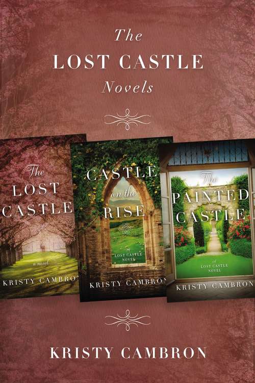 Book cover of The Lost Castle Novels: The Lost Castle, Castle on the Rise, The Painted Castle (A Lost Castle Novel)