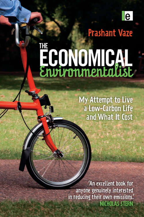 Book cover of The Economical Environmentalist: My Attempt to Live a Low-Carbon Life and What it Cost