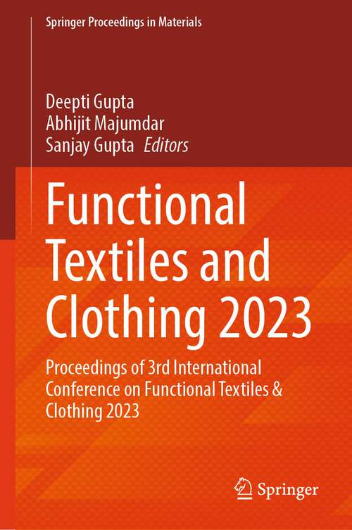 Book cover of Functional Textiles and Clothing 2023: Proceedings of 3rd International Conference on Functional Textiles & Clothing 2023 (2024) (Springer Proceedings in Materials #42)