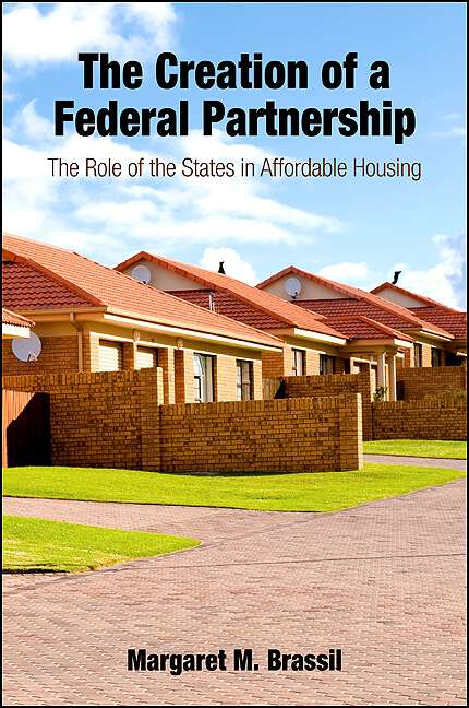 Book cover of The Creation of a Federal Partnership: The Role of the States in Affordable Housing (SUNY series in Urban Public Policy)