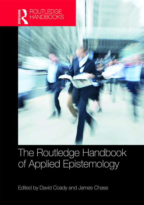 The Routledge Handbook of Applied Epistemology (Routledge Handbooks in Philosophy)