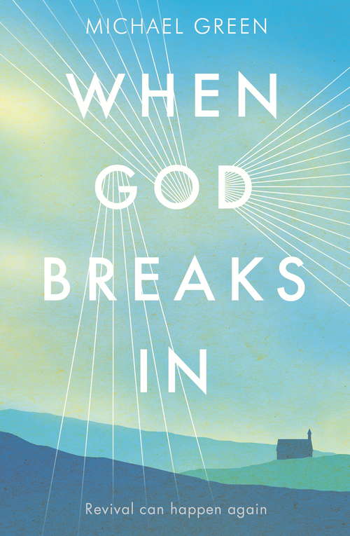 When God Breaks In: Revival can happen again