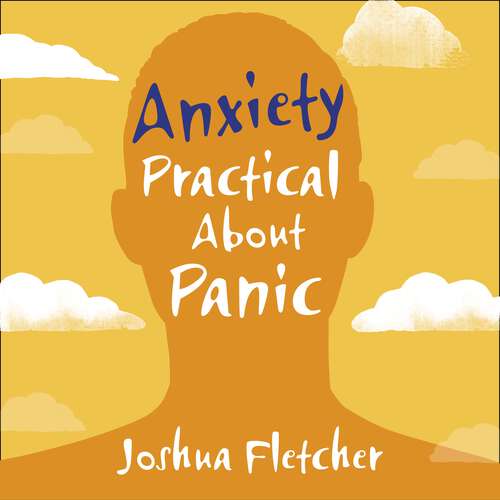 Book cover of Anxiety: A Practical Guide to Understanding and Overcoming Anxiety Disorder