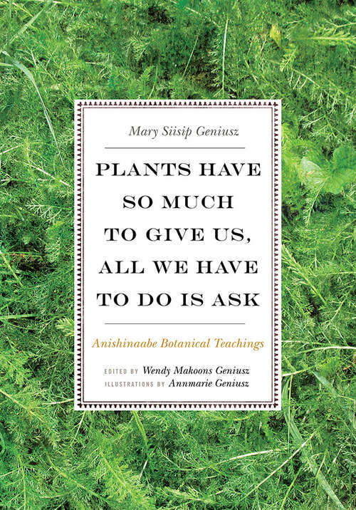 Book cover of Plants Have So Much to Give Us, All We Have to Do Is Ask