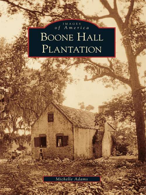 Boone Hall Plantation (Images of America)