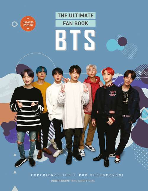 Book cover of BTS - The Ultimate Fan Book: Experience the K-Pop Phenomenon! (The Ultimate Fan Book)