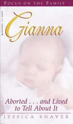 Book cover of Gianna: Aborted...and Lived to Tell About It