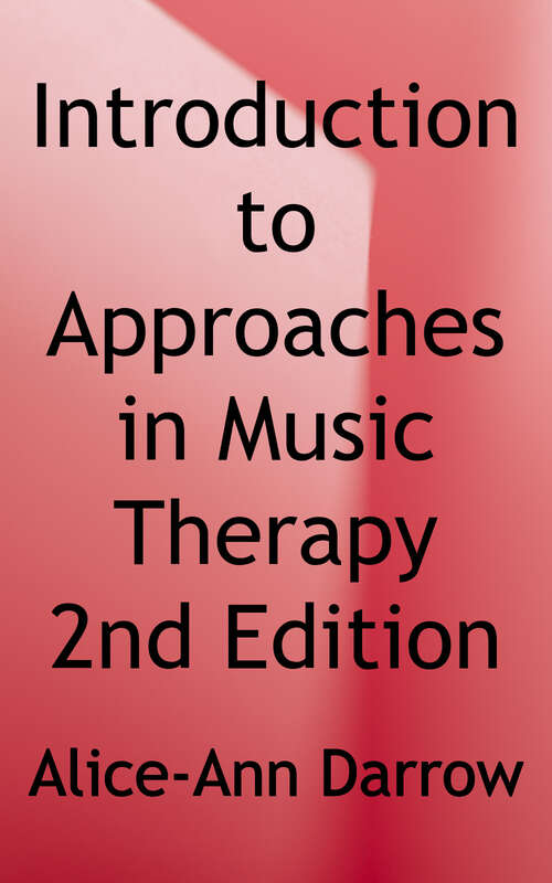 Book cover of Introduction to Approaches in Music Thearpy (Second Edition)