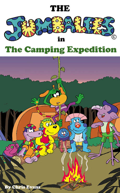 Book cover of The Jumbalees in the Camping Expedition: A Camping story for Kids ages 4 - 8 with cartoon illustrations (The Jumbalees #3)