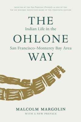 Book cover of The Ohlone Way: Indian Life in the San Francisco--Monterey Bay Area