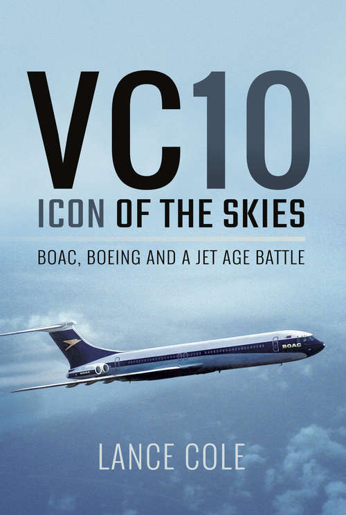 Book cover of VC10: BOAC, Boeing and a Jet Age Battle