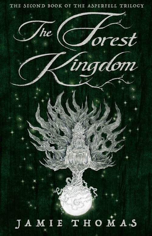 Book cover of The Forest Kingdom (Asperfell Trilogy #2)