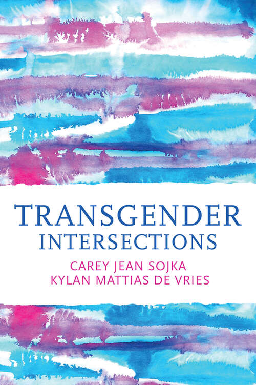 Book cover of Transgender Intersections: Race and Gender through Identities, Interactions, and Systems of Power